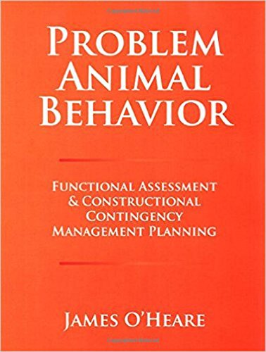 Problem Animal Behavior: Functional Assessment & Constructional Contingency Management Planning      Paperback – December 1, 2016