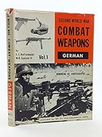 Second World War Combat Weapons, Volume I: German B000E1ETDY Book Cover