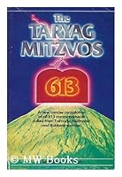The Taryag Mitzvos / 613 - A new concise compilation of all 613 commandments from Talmudic, Midrashic and Rabbinic sources B005FYRF6S Book Cover
