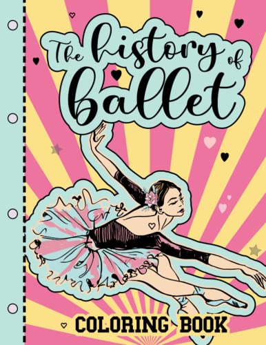 THE HISTORY OF BALLET: Colouring book - It’s fun to learn!: 3 IN ...