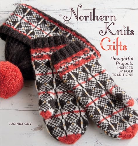 Northern Knits Gifts: Thoughtful Projects Inspired...
