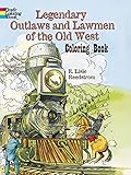 Legendary Outlaws and Lawmen of the Old West Coloring Book (Dover History Coloring Book)