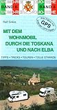 Mit dem Wohnmobil in die Toskana und nach Elba - Ralf Gréus