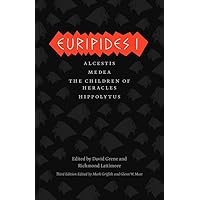 Euripides I &ndash; Alcestis, Medea, The Children of Heracles, Hippolytus
