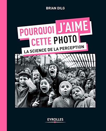 Télécharger Pourquoi j'aime cette photo: La science de la perception Livre eBook France