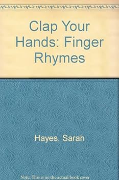 Hardcover Clap Your Hands: Finger Rhymes Book