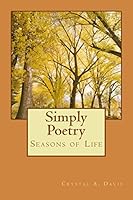 Simply Poetry: Seasons of Life 1503078930 Book Cover
