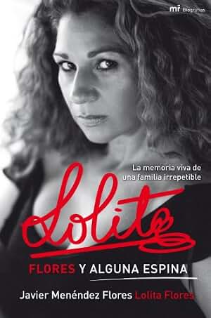 Lolita. Flores y alguna espina: 1 (MR Biografías y Memorias)