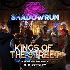 Shadowrun: Kings of the Street Audiolibro Por O. C. Presley arte de portada