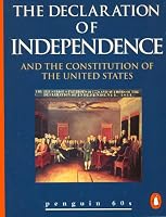 The Declaration of Independence and The Constitution of the United States