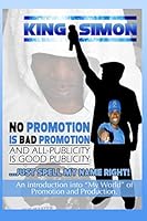 No Promotion Is Bad Promotion: And All Publicity Is Good Publicity 1090833075 Book Cover