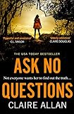  Ask No Questions: the twisty crime thriller from the bestselling author of Her Name Was Rose: the twisty new crime thriller from the bestselling author of Her Name Was Rose (English Edition)