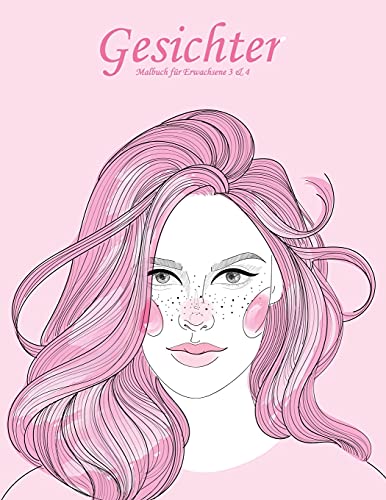 Gesichtermalbuch für Erwachsene 3 & 4 (Gesichter) (German Edition)