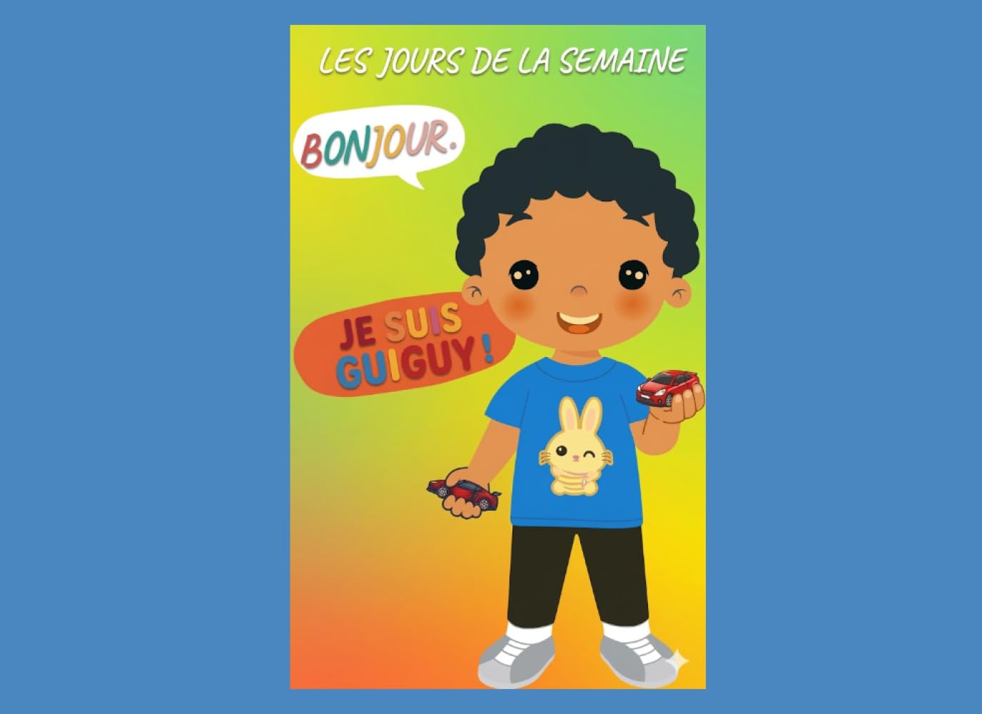 BONJOUR, JE SUIS GUIGUY !: LES JOURS DE LA SEMAINE