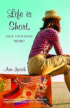 Perfect Paperback Life is Short, Pack Your Bags Now! Book