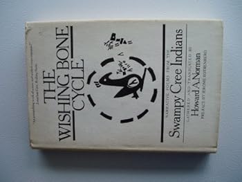Wishing Bone Cycle: Narrative Poems of the Swampy Cree Indians