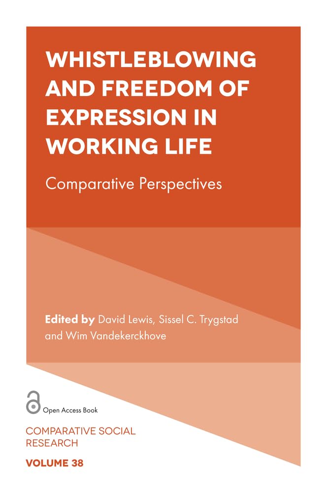 Whistleblowing and Freedom of Expression in Working Life: Comparative Perspectives (Comparative Social Research, 38)