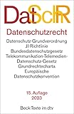  Datenschutzrecht: Datenschutz-Grundverordnung, JI-Richtlinie, Bundesdatenschutzgesetz, Gesetz über digitale Dienste, Gesetz über digitale Märkte, ... (Auszug), Europäische (Beck-Texte im dtv)