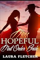 Mail Order Bride: Miss Hopeful (Volume 1) 1537674803 Book Cover