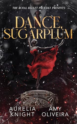 Dance, Sugarplum (The Royal Ballet Presents Book 1)