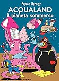 Acqualand. Il Pianeta Sommerso. Papaco Heroes - 2