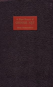 Hardcover A Short History of Chinese Art Book