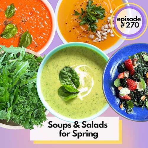 Spring Soups & Salads! Simple Recipes for Everyday Home Cooking