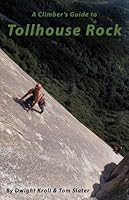 A Climber's Guide to Tollhouse Rock 145077833X Book Cover