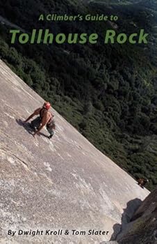 A Climber's Guide to Tollhouse Rock