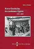 Kurze Geschichte des modernen Zypern: 1878-2009 (PELEUS: Studien zur Archäologie und Geschichte Griechenlands und Zyperns, Band 49) - Heinz A Richter 