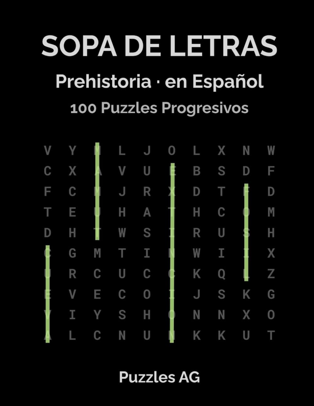 Sopa de Letras. Dinosaurios y Prehistoria: 100 Puzzles Temáticos con Soluciones: Fácil, Medio y Difícil