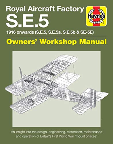 Royal Aircraft Factory S.E.5: 1916 onwards (S.E.5, S.E.5a, S.E.5b, S.E.5E) (Owners' Workshop Manual) -  Garton, Nick, Hardcover