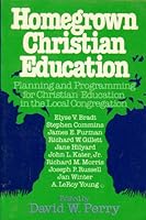 Home Grown Christian Education: Planning and Programming in the Local Congregation 0816422125 Book Cover