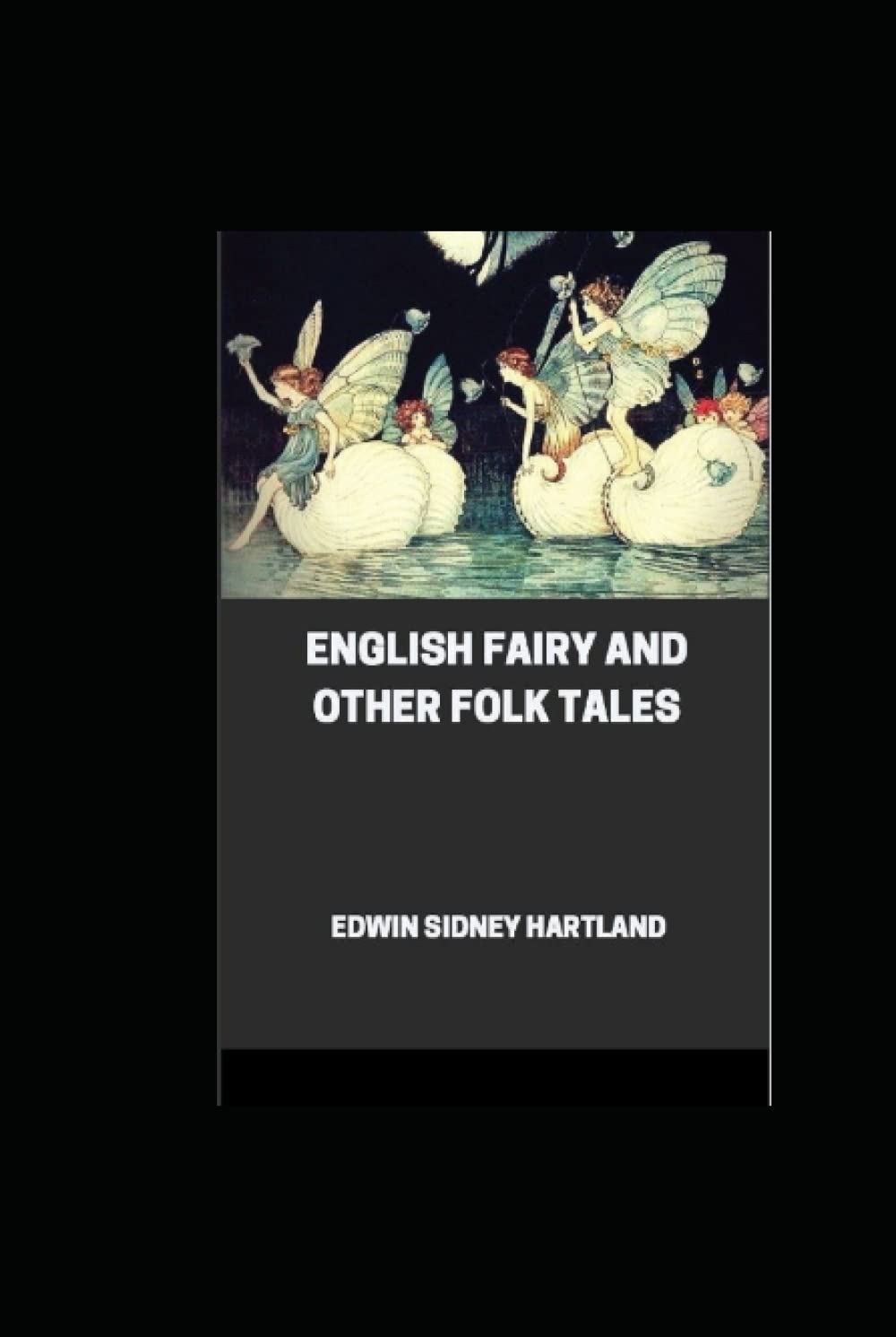 English Fairy And Other Folk Tales by Edwin Sidney Hartland illustrated edition
