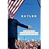 Butler: The Untold Story of the Near Assassination of Donald Trump and the Fight for America's Heartland