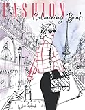  Fashion Coloring Book for Girls: Over 50 Fun Coloring Pages For Kids and Teens With Gorgeous Beauty Dress Trendy Fashion Style & Other Cute Designs