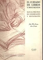 El Cuidado de Libros y Documentos: Manual Practico Para Su Conservacion y Restauracion 8489142157 Book Cover