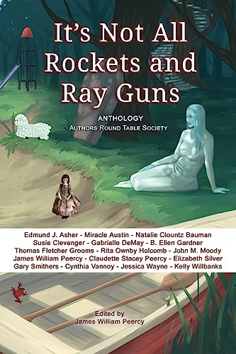 It's Not All Rockets and Ray Guns (Anthology)