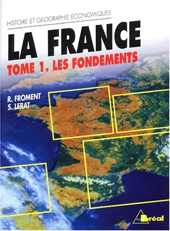 La France. Les fondements, tome 1