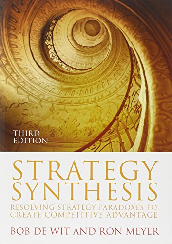 Strategy Synthesis: Resolving Strategy Paradoxes to Create Competitive Advantage