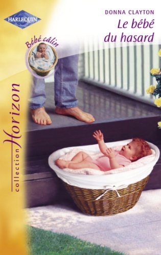 Le Bebe Du Hasard Harlequin Horizon French Edition Kindle Edition By Clayton Donna Literature Fiction Kindle Ebooks Amazon Com