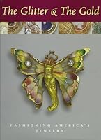 Glitter and the Gold: Fashioning America's Jewelry 0932828345 Book Cover