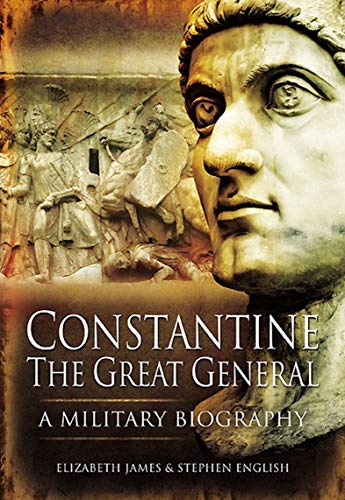 Télécharger Constantine the Great General: A Military Biography (English Edition) Livre PDF Gratuit