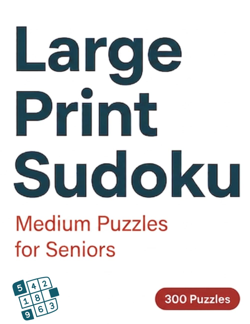Large Print Sudoku: Medium Puzzles for Seniors