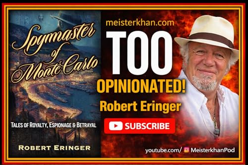 Spies, Royals & Secrets: Monaco's Intelligence Chief Speaks | Robert Eringer | Too Opinionated Podcast Por  arte de portada