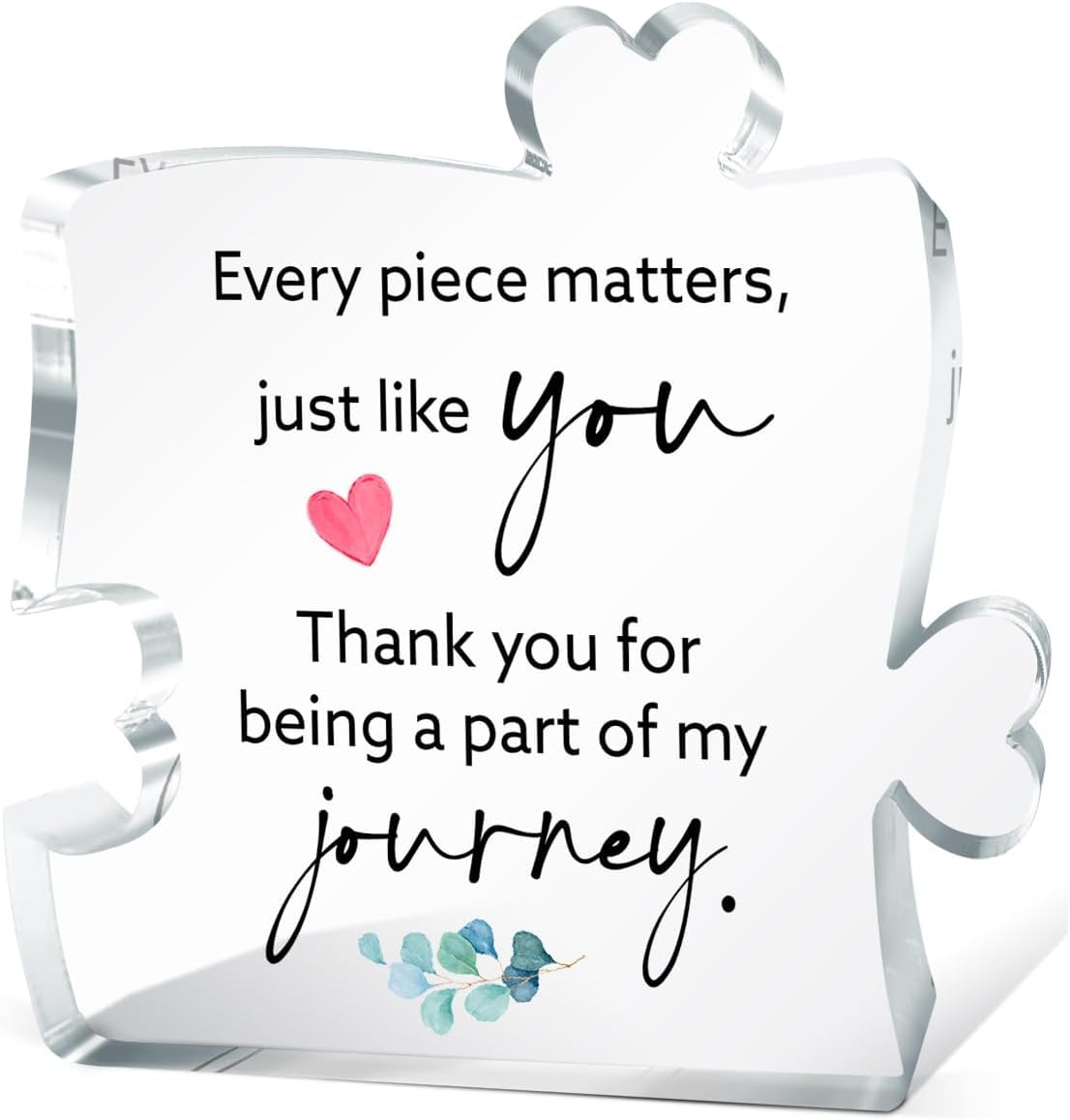 Every piece matters, just like yow Thank you for being a part of my Journey.Heart Shaped Acrylic Block Motivational Desk Art Office Decor Birthday Teachers Day Decoration Plaque 4 x 4 inch