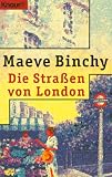 Die Strassen von London (Knaur Taschenbücher. Romane, Erzählungen) - Maeve Binchy Übersetzer: R Weiss, C Prummer-Lehmaier 