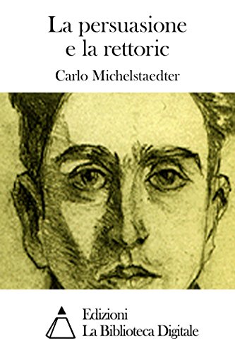 La persuasione e la rettoric (Italian Edition)