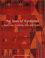 The Jews of Kurdistan: Daily Life, Customs, Arts and Crafts (Magyar Nevelestortenet Forrasai,) 9652782386 Book Cover