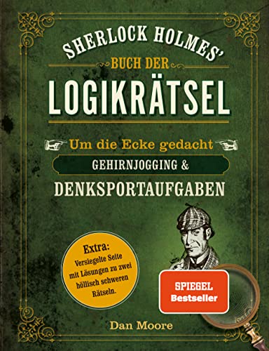 Sherlock Holmes' Buch der Logikr&auml;tsel: Um die Ecke gedacht - Gehirnjogging & Denksportaufgaben. Das perfekte Geschenk f&uuml;r R&auml;tsel-Fans